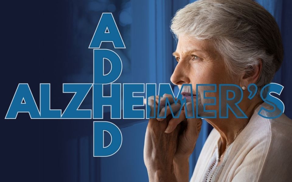 Alzheimer’s and ADHD, the Missing Link?